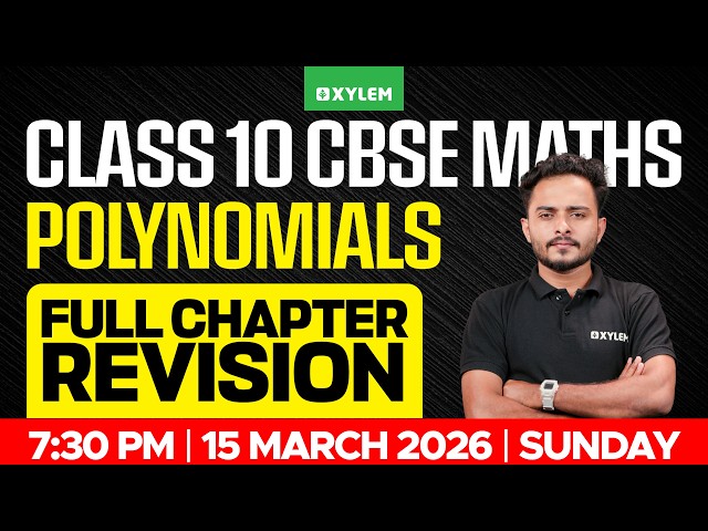 Class 10 CBSE Maths | Polynomials | Full Chapter Revision | Xylem Class 10 CBSE