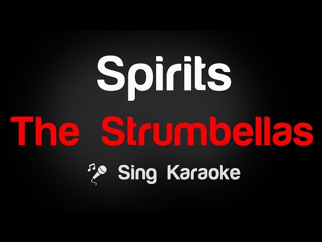 The Strumbellas - Spirits Karaoke Lyrics