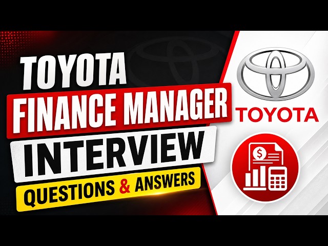 Toyota Finance Manager Interview Questions & Answers