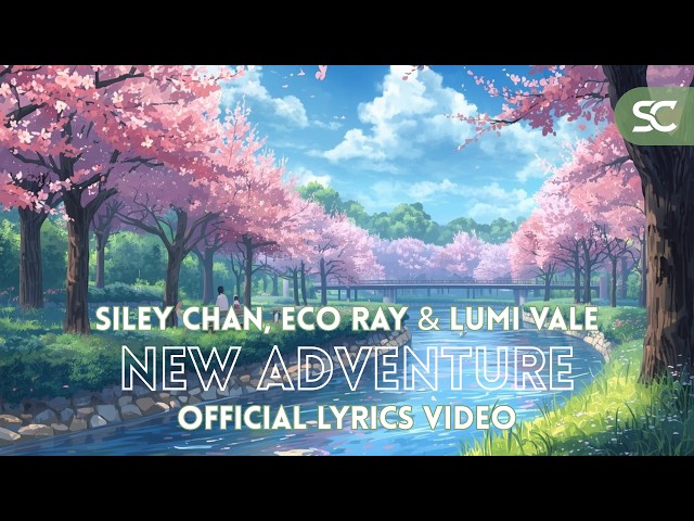 Siley Chan & Eco Ray (feat. Lumi Vale) - New Adventure (Official Lyrics Video)