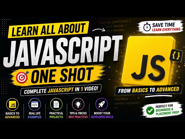 🚀 Learn All About JavaScript (One Shot) | Complete JavaScript Tutorial for Beginners to Advanced