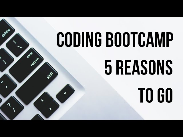 Coding Bootcamp? 5 reasons you should consider one