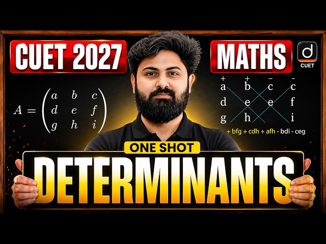 CUET 2027 Maths | Determinants One Shot  🔥Detailed Concept +PYQs | Class 12th |  SSR Sir