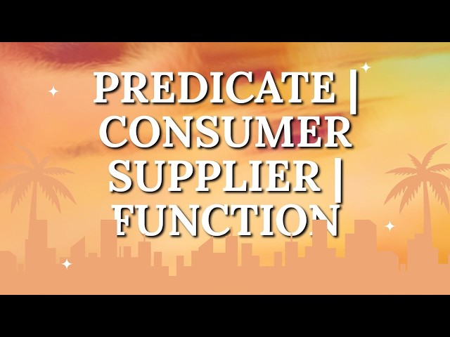 Java 8 Functional Interfaces | Predicate, Consumer, Supplier & Function with Examples