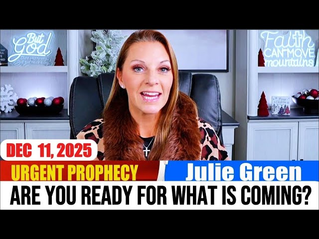 Julie Green PROPHETIC WORD✝️ [WARNING] ARE YOU READY FOR WHAT IS COMING TO DISMANTLE YOUR ENEMIES?