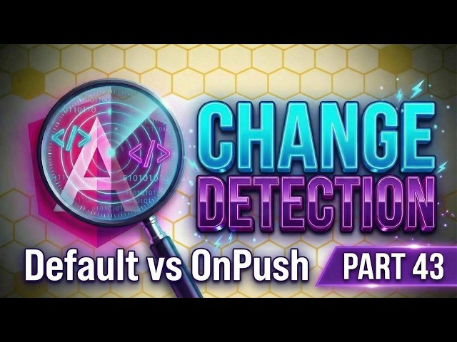 Angular 21 - 43. Change Detection strategies, Default vs OnPush