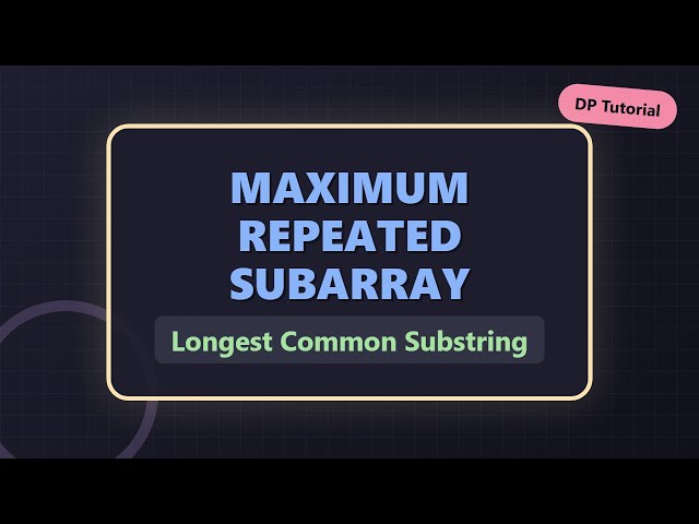 Maximum Length of Repeated Subarray - Dynamic Programming (LeetCode 718)