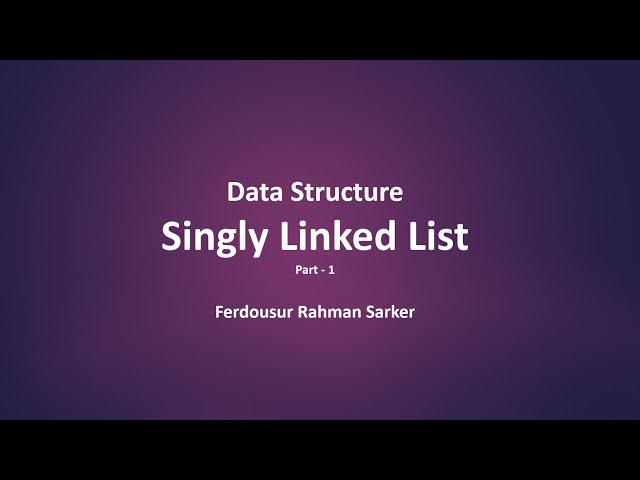 Singly Linked List - Data Structure (Bangla Tutorial) - Part 1