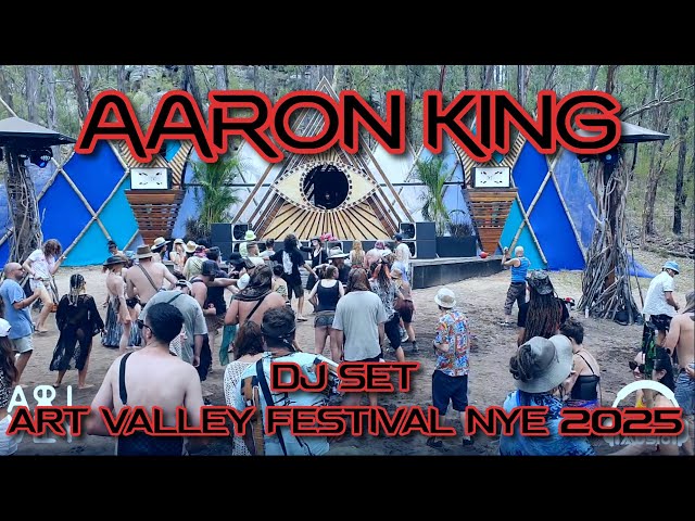 Aaron King - DJ Set @ Art Valley Festival NYE 2025 [Full Length]