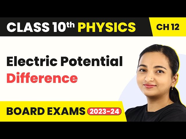 Class 10 Physics Chapter 12 | Electricity - Electric Potential Difference