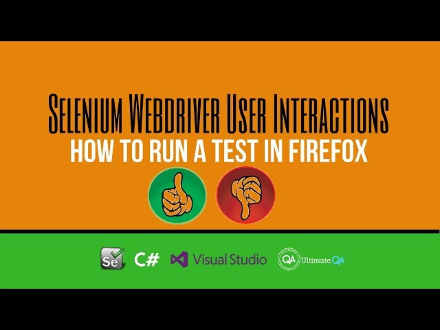 Selenium Tutorial: User Interactions - How to run test in Firefox (Updated May 2018)