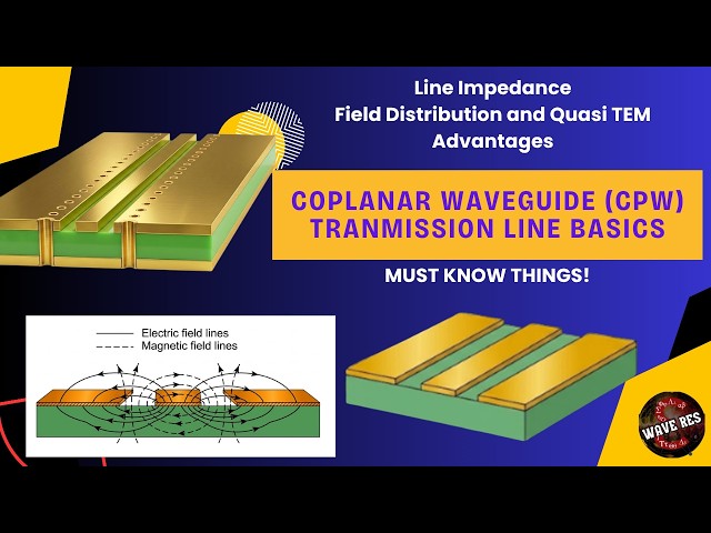 Coplanar Waveguide (CPW) Basics: Conventional vs. Grounded CPW