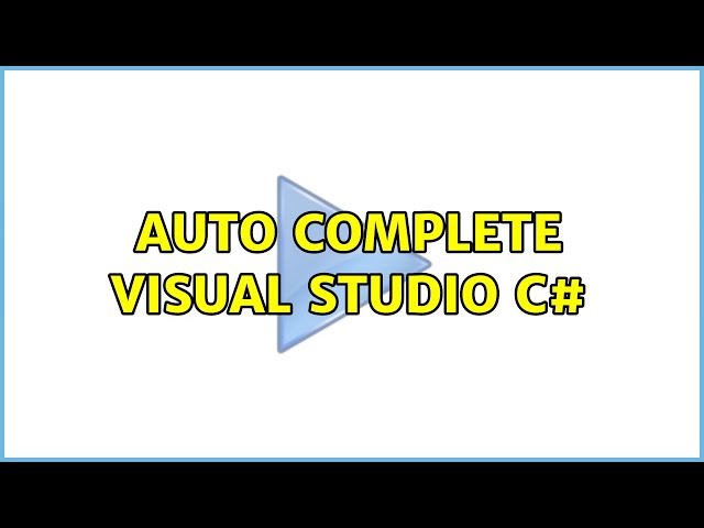 Auto Complete Visual Studio C#