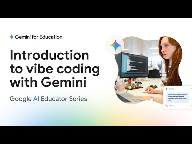 Introduction to Vibe Coding with Gemini