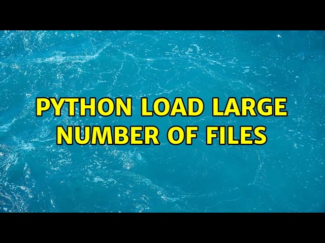 Python load large number of files