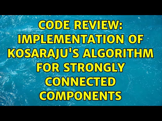 Code Review: Implementation of Kosaraju's algorithm for strongly connected components