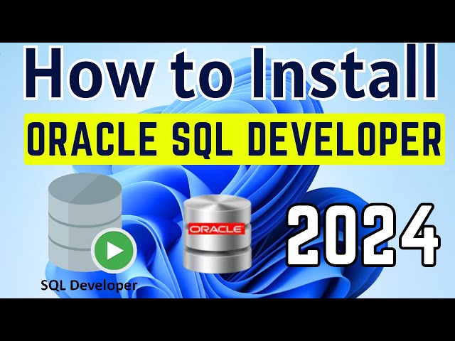 How to Install Oracle SQL Developer 23.1.1 on Windows 11