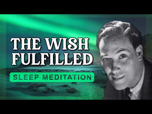 Before Sleep Meditation｜Neville Goddard｜Fall Asleep From The Wish Fulfilled