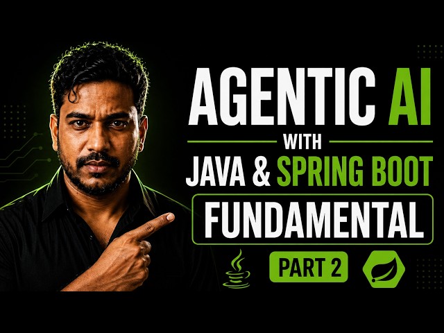 Agentic AI with Java & Spring Boot | Fundamentals | Full Course #2