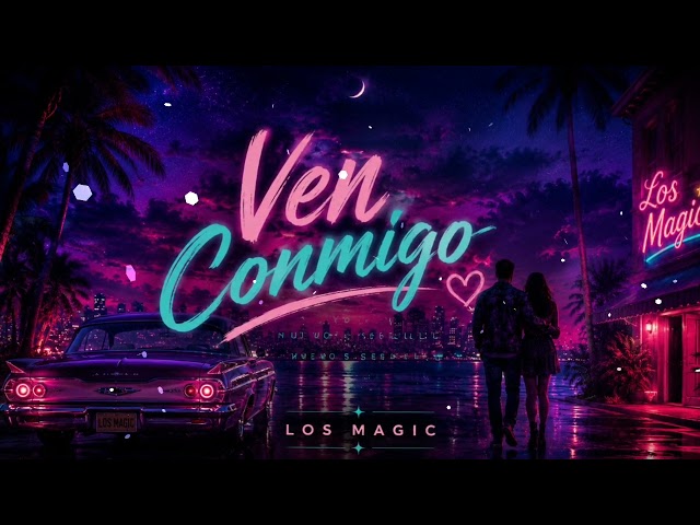 Los Magic – Ven Conmigo 💘