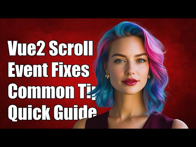 Vue2 window addEventListener scroll not firing? Common Fixes & Solutions