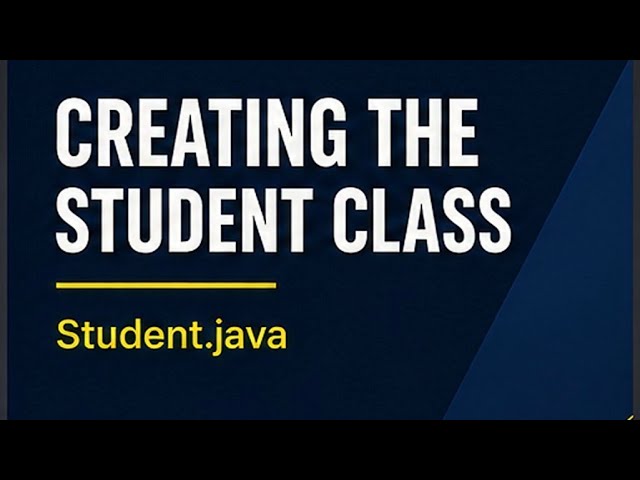 Creating the Student Class (Student.java) | Java OOP