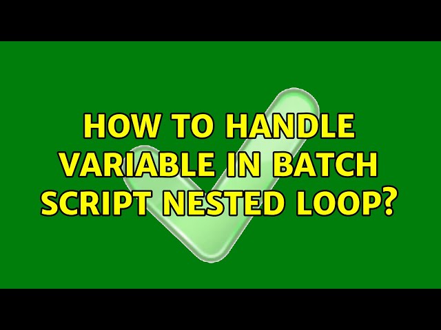 How to handle variable in Batch script nested loop?