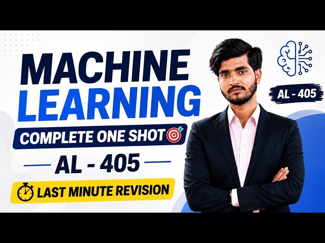 Machine Learning Complete One Shot | AL - 405 | Last Minute Revision | Rgpv Exam 2026