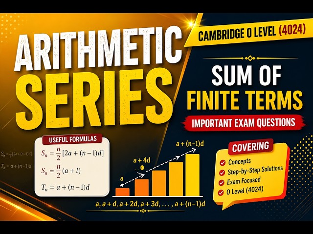 Arithmetic Series | Sum of Finite Terms | Important Exam Questions | Cambridge O Level (4024)