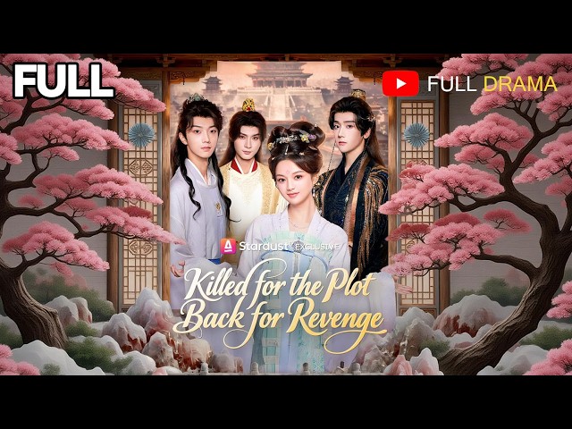 🎥【FULL DUBBED】Killed for the Plot, Back for Revenge#chinesedrama #drama