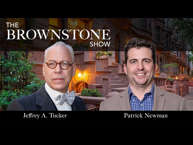 Cronyism and the Rise of the Corporatist State - Patrick Newman - The Brownstone Show, Episode 34