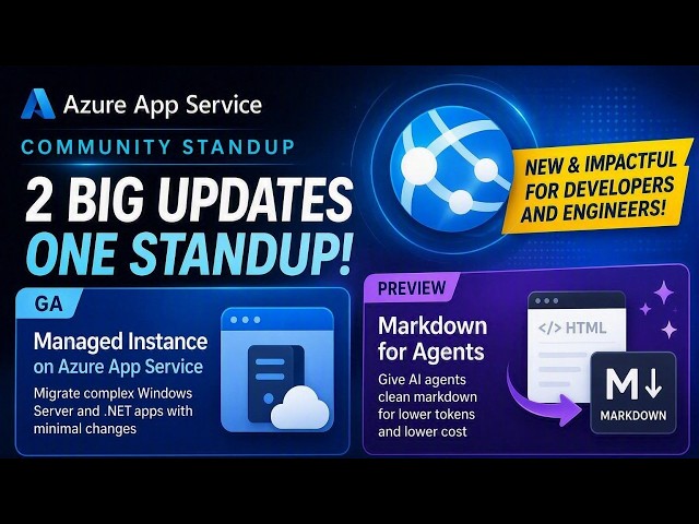 Azure App Service Community Standup: Managed Instance GA and Markdown for Agents