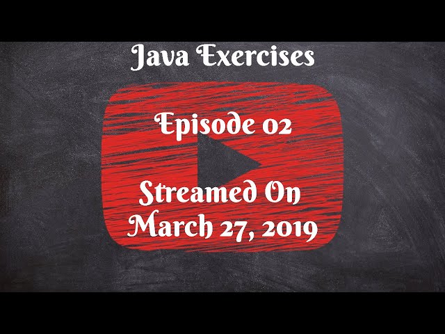 Java Exercises - Episode 02 - Hard Doers Live