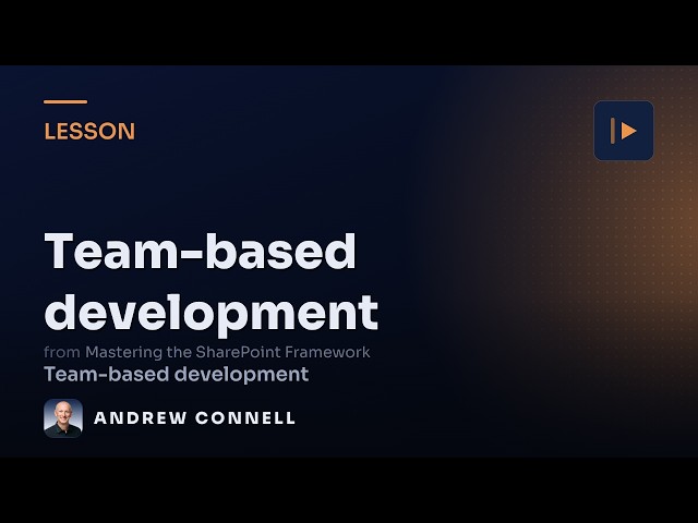 Team-Based SPFx Development: Overview