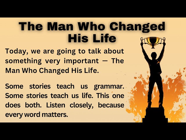 The Man Who Changed His Life || From Nothing to Everything || Learn English Through Story
