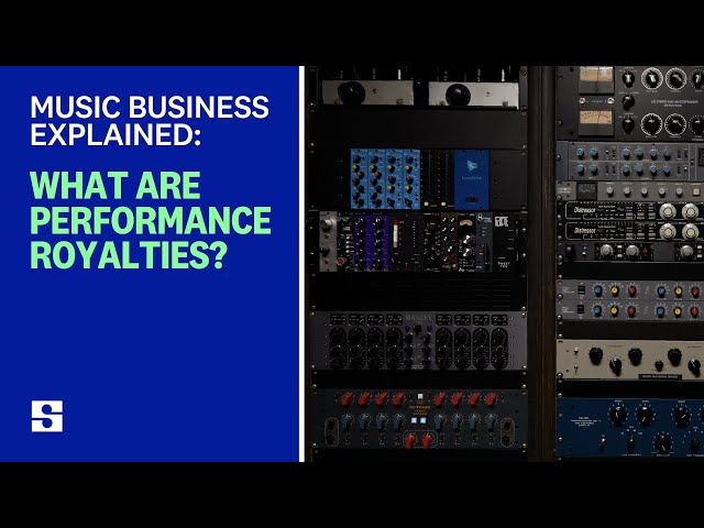 Music Business Explained: What are Performance Royalties?