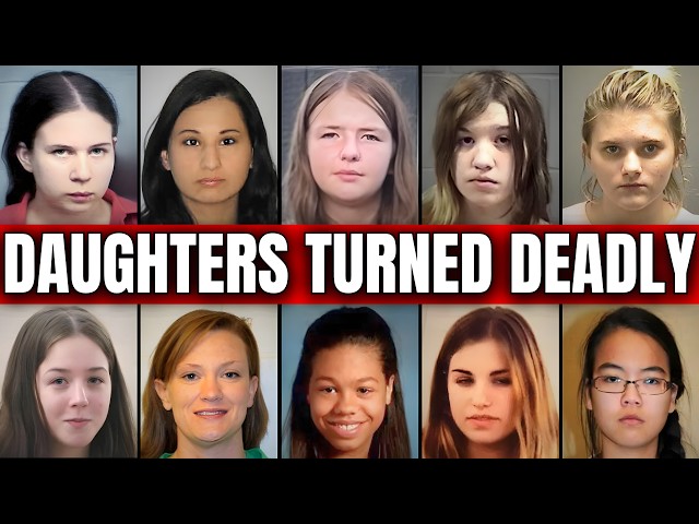 10 Daughters So Evil They Murdered Their Own Families