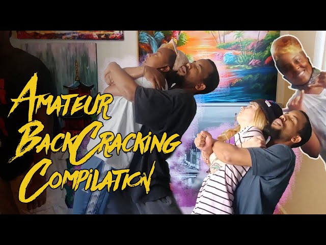 Amateur Back Cracking Compilation