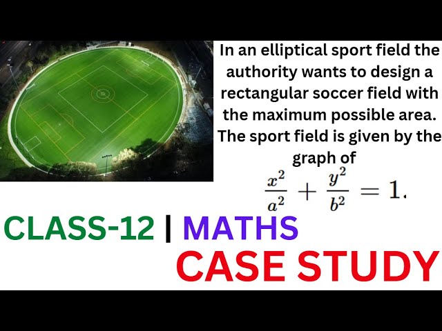 In an elliptical sport field the authority wants to design a rectangular soccer field with the max.