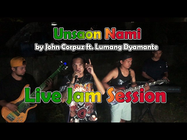 Unsaon Nami - John Corpuz ft. Lumang Dyamante (Live Jam Sessions)