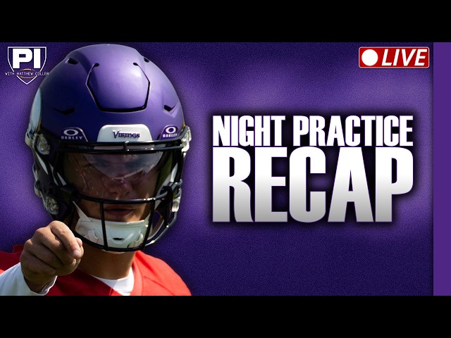 Vikings training camp recap: The Night Practice