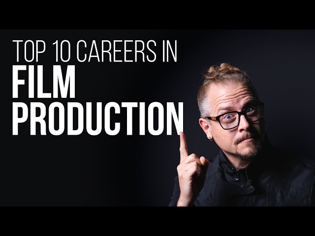 Top 10 Careers in Film & Video Production | F.I.R.S.T. Institute