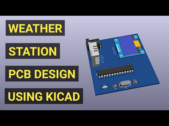 KiCad PCB Designing Tutorial || Atmega328P Microcontroller Based Weather Station PCB Design