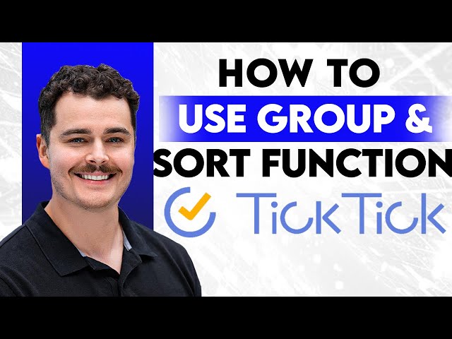 How To Use Group And Sort Function In TickTick [2026 Guide]