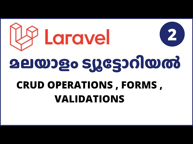 laravel malayalam tutorial part 2 crud operations and form handling in malayalam