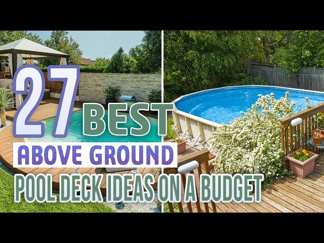 27 Best Above Ground Pool Deck Ideas on a Budget