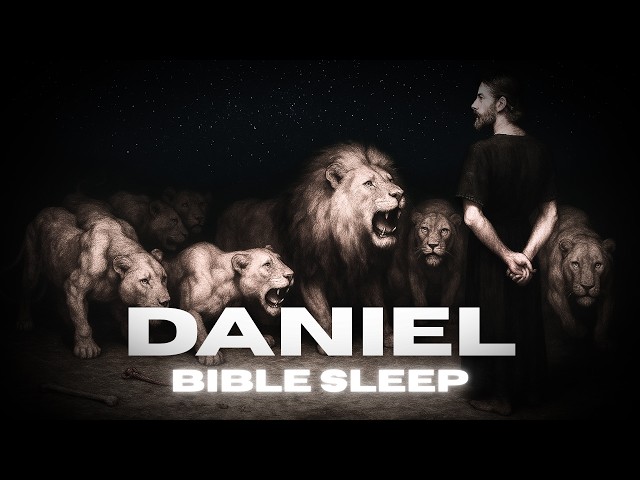 Sleep to the Book of Daniel – Bible Reading with Soothing Meditation Music