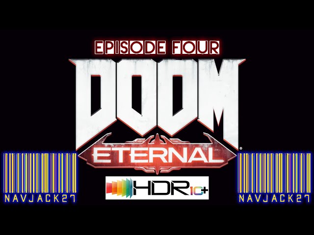 DOOM Eternal In HDR (4K) - Episode Four (Doom Hunter Base)