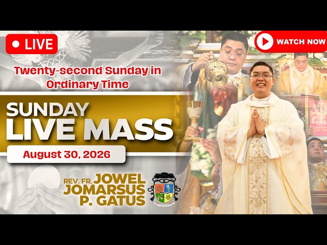 SUNDAY FILIPINO LIVE MASS TODAY ONLINE *AUGUST 30, 2026* FR. JOWEL JOMARSUS GATUS