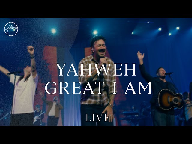Yahweh Great I AM - Live | Hillsong Worship